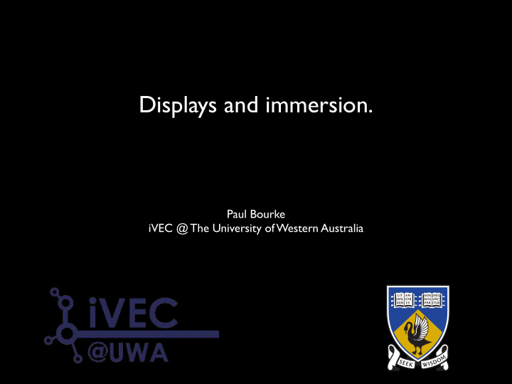 displays and immersion
