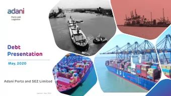 May, 2020  Adani Ports and SEZ Limited  Updated - May, 2020  Group Profile  04-07  Company Profile