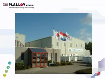 PLALLOY MTD B.V.  Since: 1989.  Production capacity: 50,000 MT/year  Employees: 100  Extruders: 13