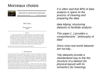 Morceaux choisis  It is often said that 80% of data  analysis is spent on the  process of cleaning