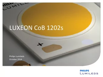 LUXEON  CoB  1202s    Philips  Lumileds    October  2014    LUXEON  CoB