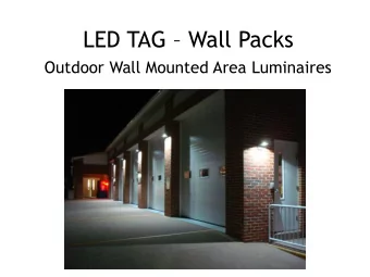 LED TAG  Wall Packs  Outdoor Wall Mounted Area Luminaires  LED TAG Work Group Members  Jon