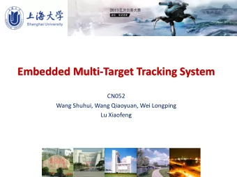 Embedded Multi-Target Tracking System  CN052  Wang Shuhui, Wang Qiaoyuan, Wei Longping  Lu Xiaofeng