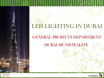 LED LIGHTING IN DUBAI  GENERAL PROJECTS DEPARTMENT  DUBAI MUNICIPALITY  EMIRATE OF DUBAI: