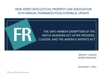 NEW JERSEY INTELLECTUAL PROPERTY LAW ASSOCIATION 25TH ANNUAL PHARMACEUTICAL/CHEMICAL UPDATE THE