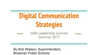Digital Communication  Strategies  SAM Leadership Summit  Summer 2017  By Rob Watson,