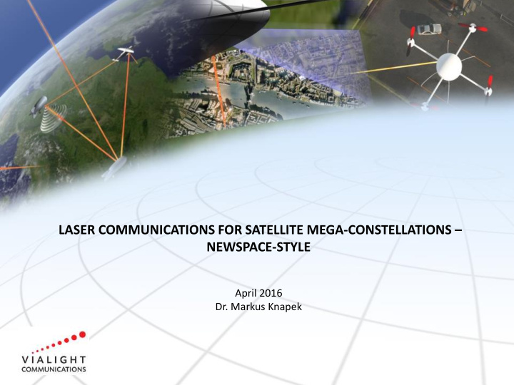 dr markus knapek laser communication at vialight optical