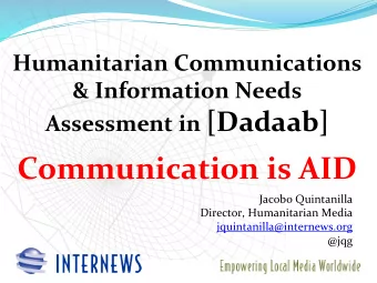 Communication  is  AID    Jacobo  Quintanilla    Director,  Humanitarian