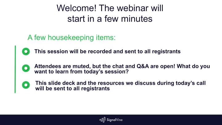 welcome the webinar will start in a few minutes