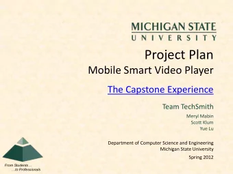 Project Plan  Mobile Smart Video Player  The Capstone Experience  Team TechSmith  Meryl Mabin