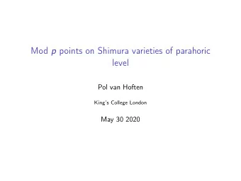 Mod p points on Shimura varieties of parahoric  level  Pol van Hoften  Kings College London  May