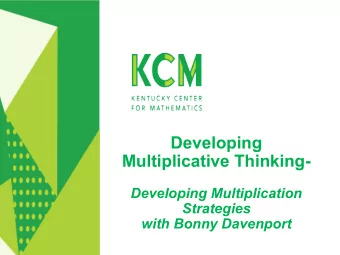 Developing  Multiplicative Thinking-  Developing Multiplication  Strategies  with Bonny Davenport