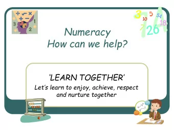 How can we help? LEARN TOGETHER  Lets learn to enjoy, achieve, respect  and nurture