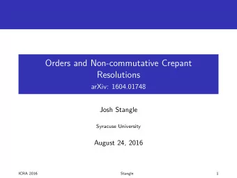 Orders and Non-commutative Crepant  Resolutions  arXiv: 1604.01748  Josh Stangle  Syracuse
