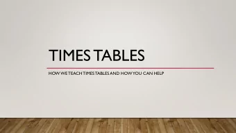 TIMES TABLES  HOW WE TEACH TIMES TABLES AND HOW YOU CAN HELP  WHY ARE TIMES TABLES IMPORTANT?