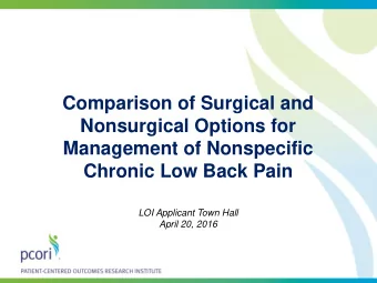 Management of Nonspecific  Chronic Low Back Pain  LOI Applicant Town Hall  April 20, 2016  Agenda