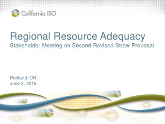 Regional Resource Adequacy  Stakeholder Meeting on Second Revised Straw Proposal  Portland, OR