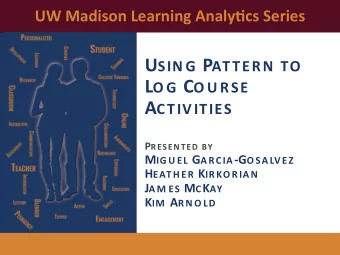 Agenda  What is Learning Analy1cs  defini1on  Introduc1on to Pa9ern  quick demo  Instructor