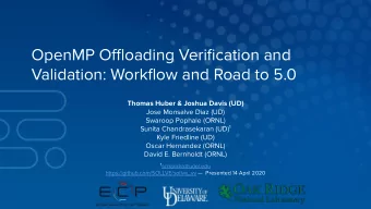 OpenMP Offloading Verification and  Validation: Workflow and Road to 5.0  Thomas Huber &amp; Joshua