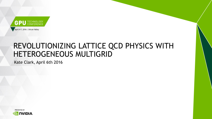revolutionizing lattice qcd physics with heterogeneous