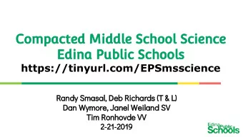 Compacted Middle School Science  Edina Public Schools  https://tinyurl.com/EPSmsscience  Randy