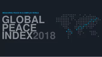 GLOBAL  PEACE  INDEX2018  The Institute for Economics &amp; Peace  4  3.6BN  18M  Digital Reach