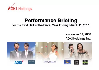Performance Briefing  for the First Half of the Fiscal Year Ending March 31, 2011  November 18,