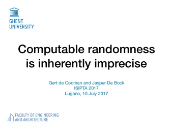 Computable randomness  is inherently imprecise Gert de Cooman and Jasper De Bock ISIPTA 2017