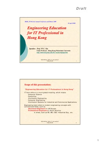 Engineering Education  for IT Professional in  Hong Kong  Speaker:  Prof. W.C. Siu  Chair