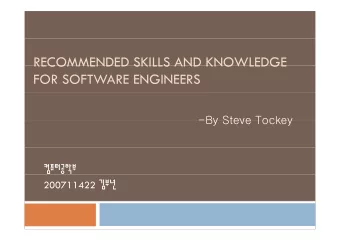 RECOMMENDED SKILLS AND KNOWLEDGE  RECOMMENDED SKILLS AND KNOWLEDGE  FOR SOFTWARE ENGINEERS  -By