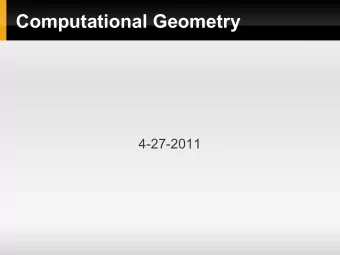 Computational Geometry  4-27-2011  Opening Discussion  Do you have any questions?  Minute