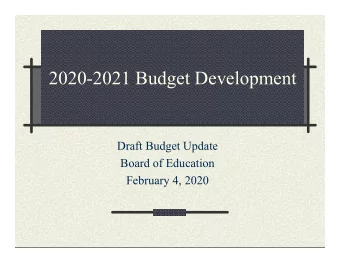 2020-2021 Budget Development  Draft Budget Update  Board of Education  February 4, 2020  Draft