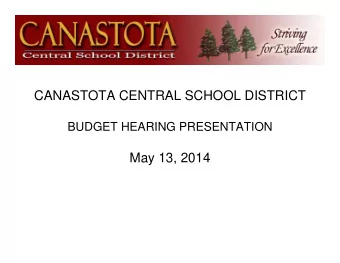 CANASTOTA CENTRAL SCHOOL DISTRICT  BUDGET HEARING PRESENTATION  May 13, 2014  Budget Process Dates