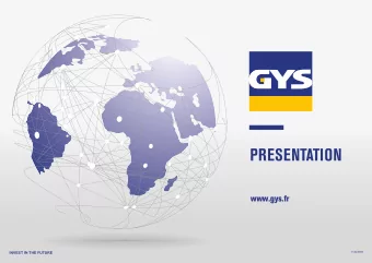 PRESENTATION  www.gys.fr  INVEST IN THE FUTURE  13.02.2020  SUMMARY  01  02  THE GROUP  OUR