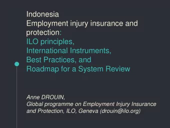 Employment injury insurance and  protection:  ILO principles,  International Instruments,  Best