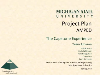 Project Plan  AMPED  The Capstone Experience  Team Amazon  Dillon Stock  Zach Whitener  Hansheng