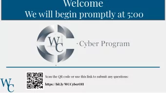 Welcome  We will begin promptly at 5:00  Scan the QR code or use this link to submit any questions: