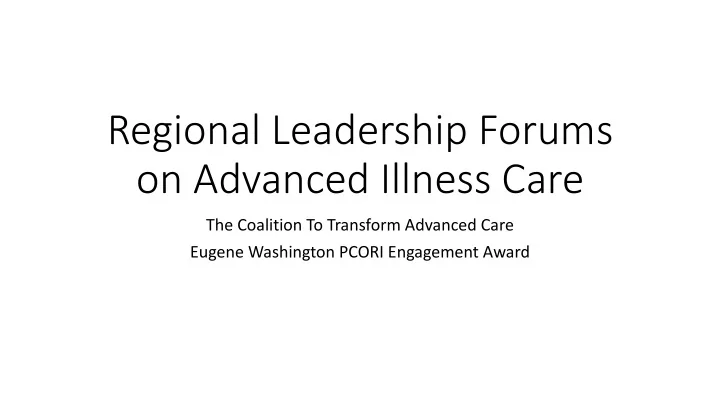 regional leadership forums on advanced illness care