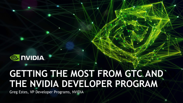 getting the most from gtc and the nvidia developer program