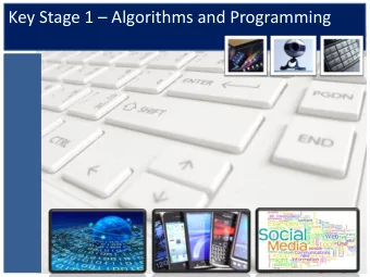 Key Stage 1  Algorithms and Programming  The Aims  By the end of this session, you will: