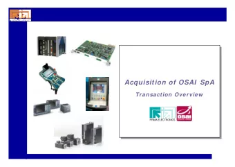 Acquisition of OSAI  SpA  Transaction Overview  PRIMA ELECTRONICS  Executive Sum m ary    Prim a