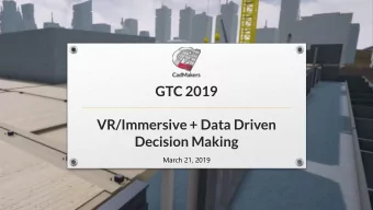 GTC 2019  VR/Immersive + Data Driven  Decision Making  March 21, 2019 Vision  Do whatever it