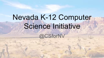 Nevada K-12 Computer  Science Initiative  @CSforNV  A Changing Job Market  Computers continue  to