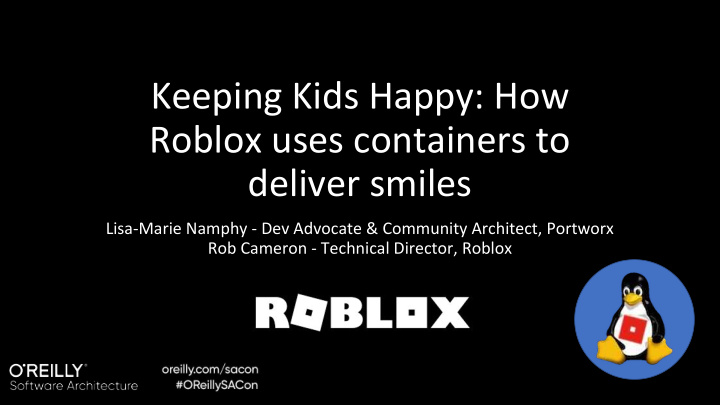 keeping kids happy how roblox uses containers to deliver