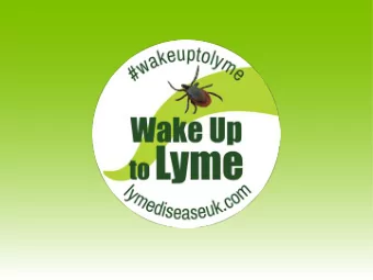 Wake Up to Lyme  What is Lyme Disease?  Risk of Lyme Disease  Preventing Lyme Disease