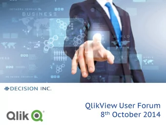 QlikView User Forum 8 th October 2014  Agenda Welcome  Tony Bell, Sales Director