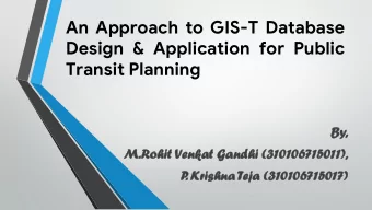 Transit Planning  By  By,  M.  M.Rohit  Rohit Venkat  nkat Gandhi  dhi (31  31010671  0106715011),