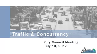 Traffic &amp; Concurrency  City Council Meeting  July 10, 2017  2  Purpose  Educate Council