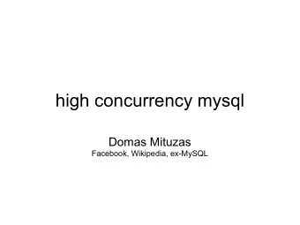 high concurrency mysql  Domas Mituzas  Facebook, Wikipedia, ex-MySQL  Components  Hardware