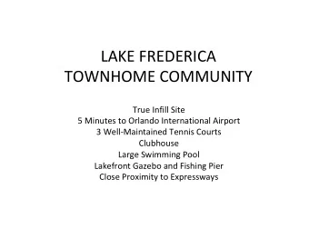 LAKE FREDERICA  TOWNHOME COMMUNITY  True Infill Site  5 Minutes to Orlando International Airport  3